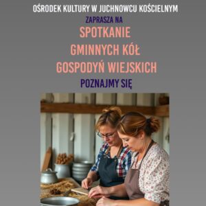 Na zdjęciu plakat zapraszający na spotkanie KGW