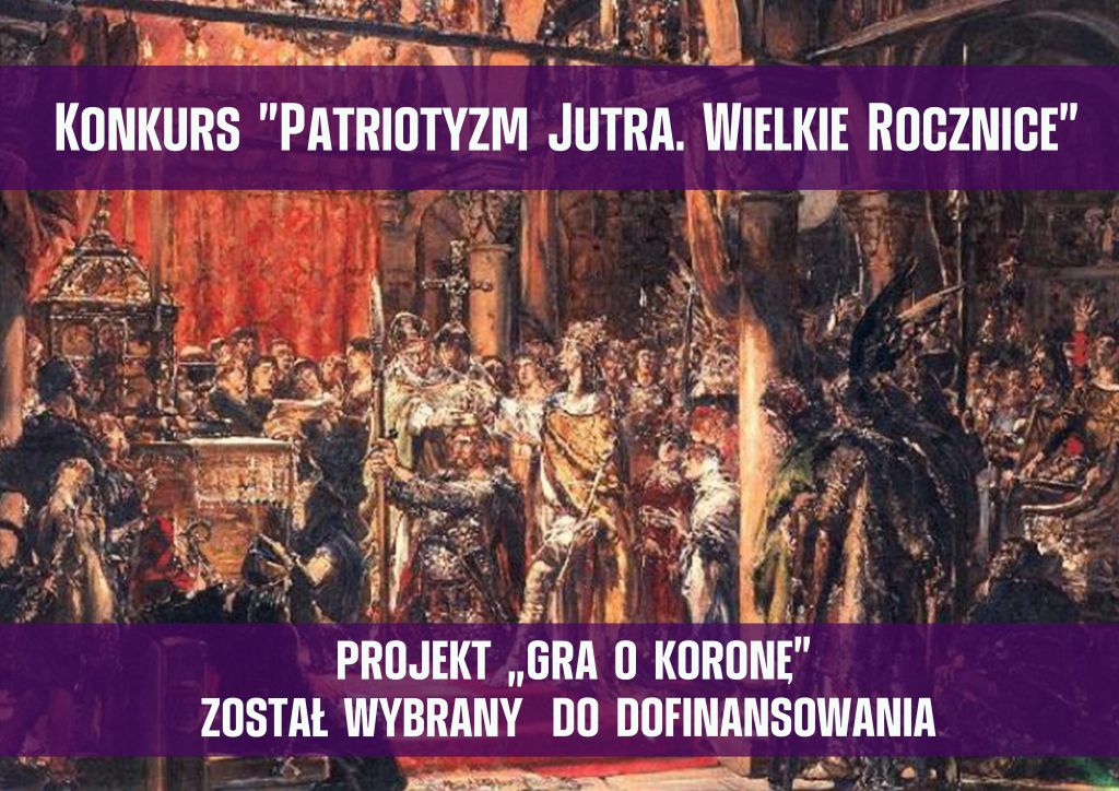 Na zdjęciu informacja o dofinansowaniu projektu "Gra o Koronę"