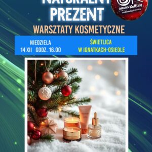 Na zdjęciu plakat warsztatów „Stwórz naturalny prezent”