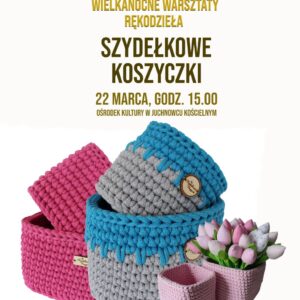 Na zdjęciu plakat warsztatów szydełkowania